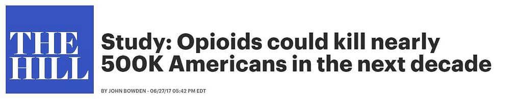 The Hill Study: Opioids could kill nearly 500k Americans in the next decade